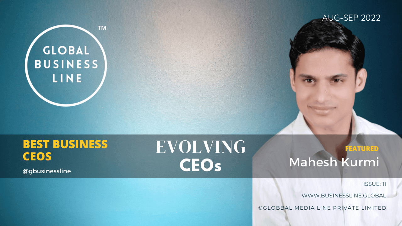 Evolving CEOs: MAHESH KURMI