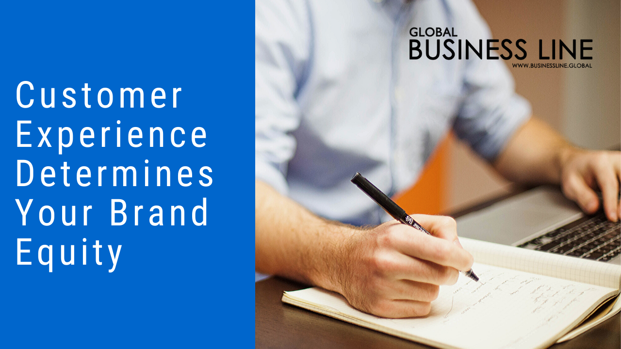 Customer Experience Determines Your Brand Equity