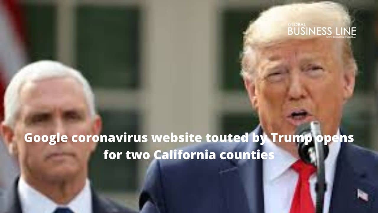 Google coronavirus website touted by Trump opens for two California counties