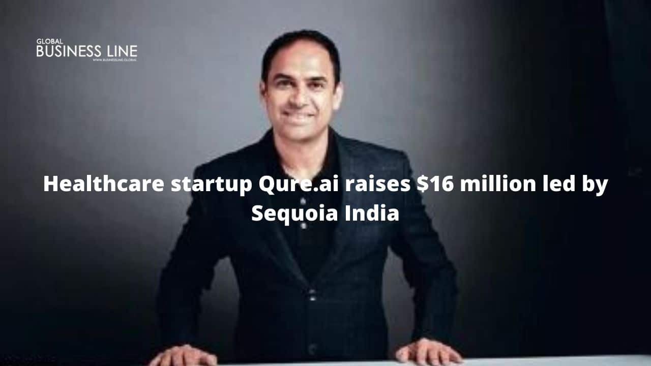 Healthcare startup Qure.ai raises $16 million led by Sequoia India