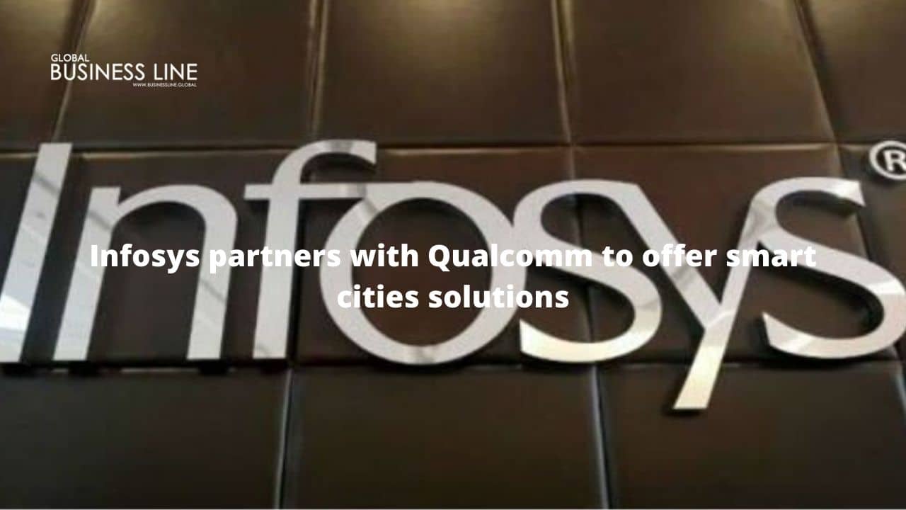Infosys partners with Qualcomm to offer smart cities solutions