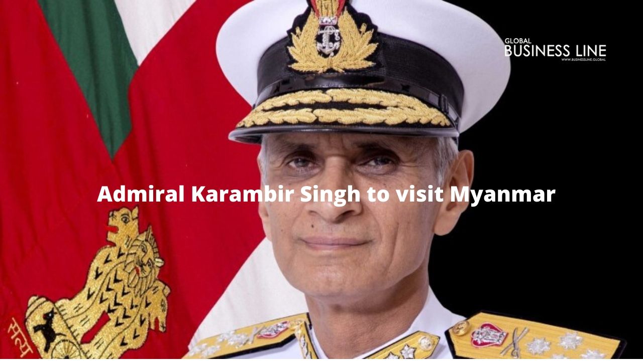 Admiral Karambir Singh to visit Myanmar