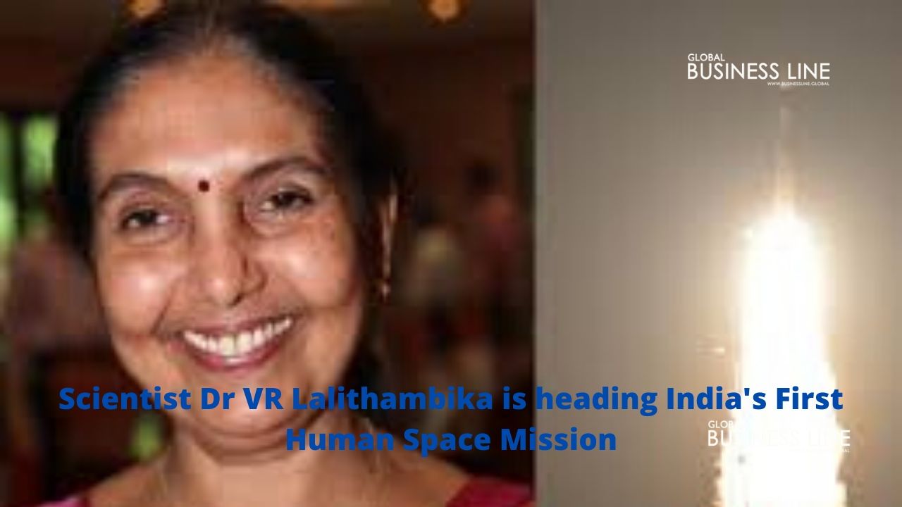 Scientist Dr VR Lalithambika is heading India's First Human Space Mission