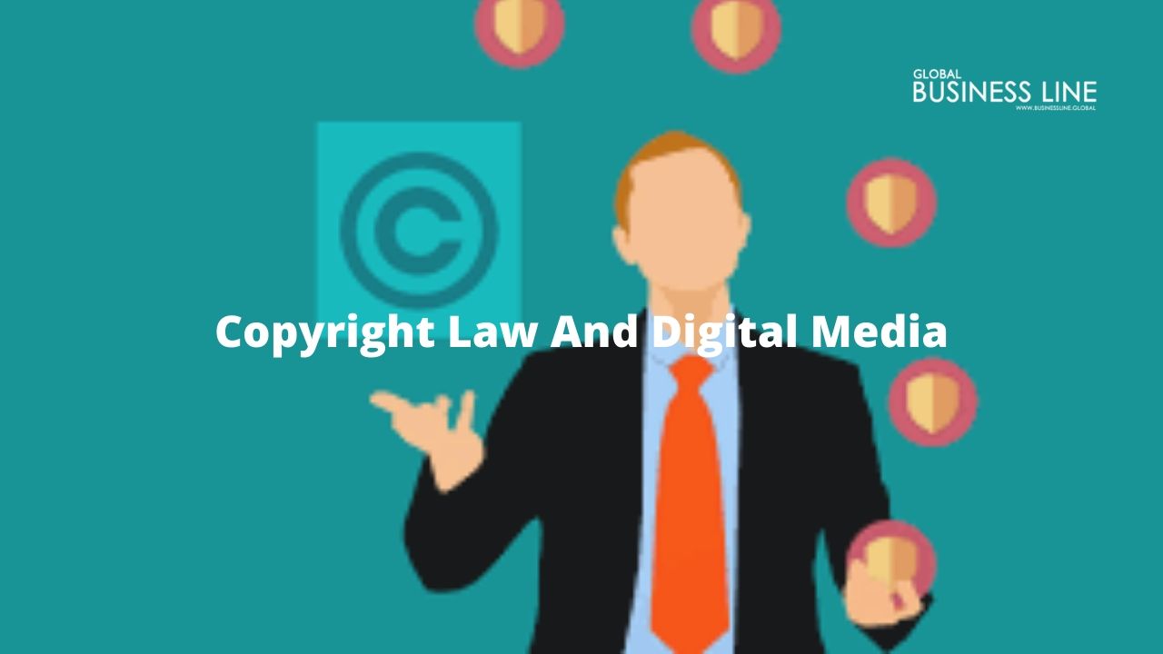 Copyright Law And Digital Media