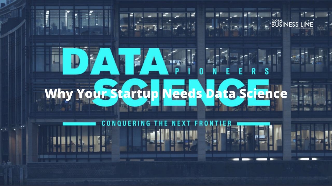 Why Your Startup Needs Data Science