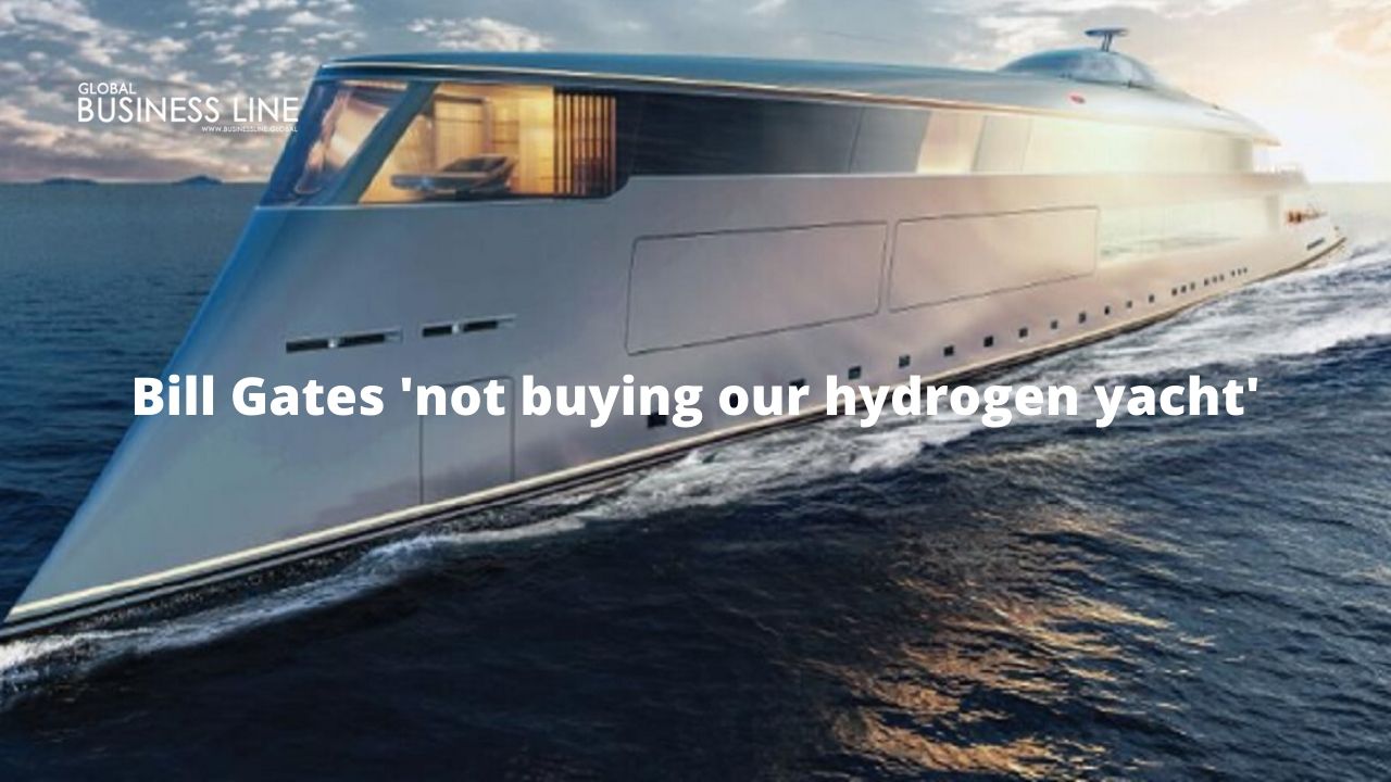 Bill Gates 'not buying our hydrogen yacht'