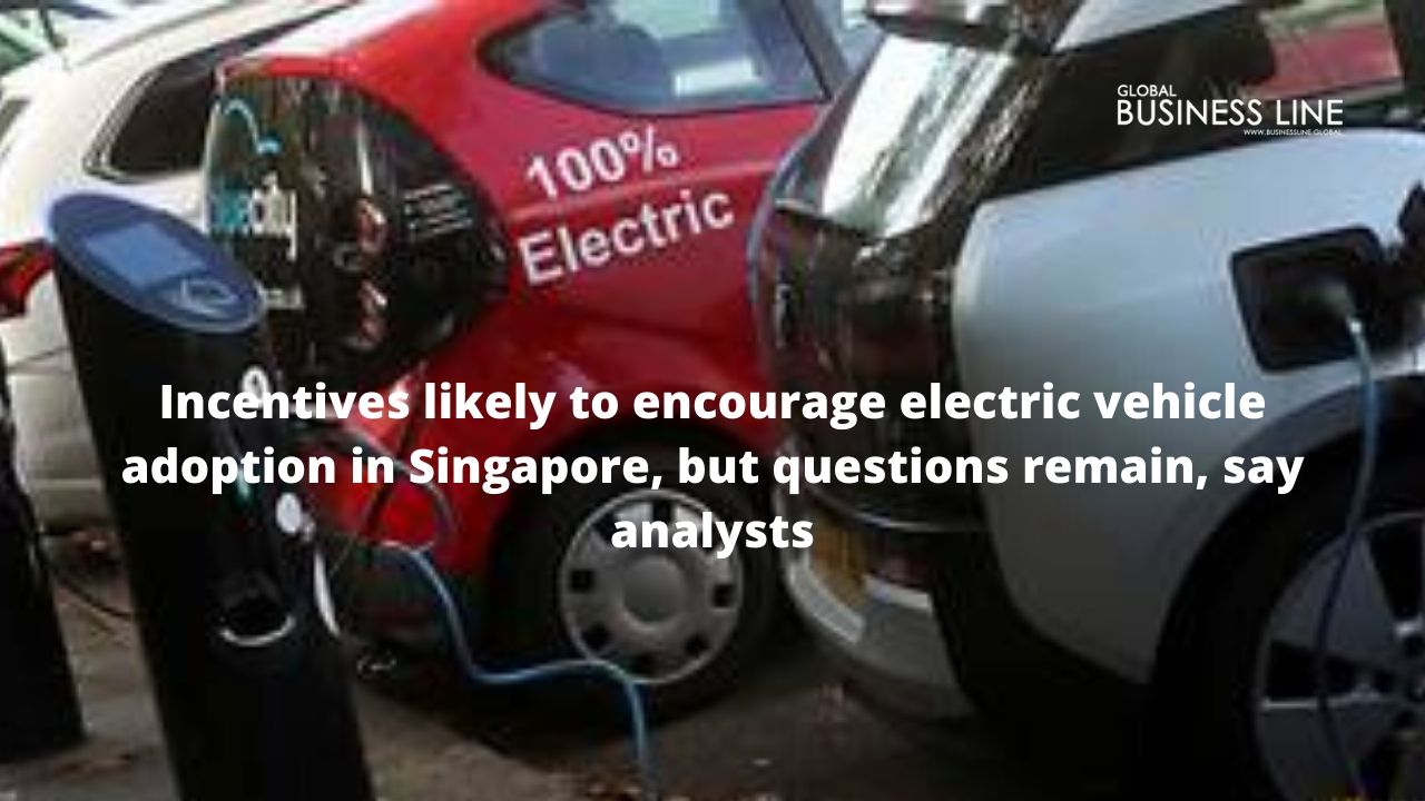 Incentives likely to encourage electric vehicle adoption in Singapore, but questions remain, say analysts
