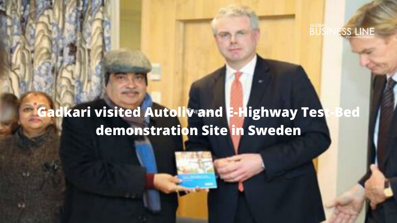 Gadkari visited Autoliv and E-Highway Test-Bed demonstration Site in Sweden