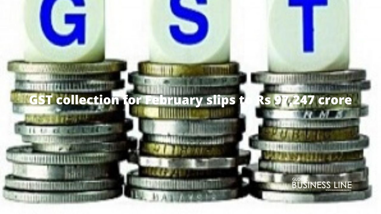 GST collection for February slips to Rs 97,247 crore