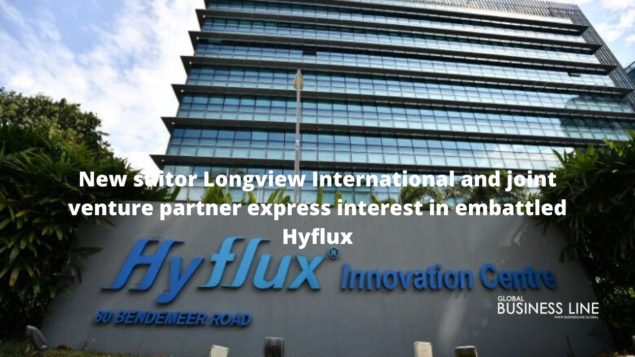 New suitor Longview International and joint venture partner express interest in embattled Hyflux