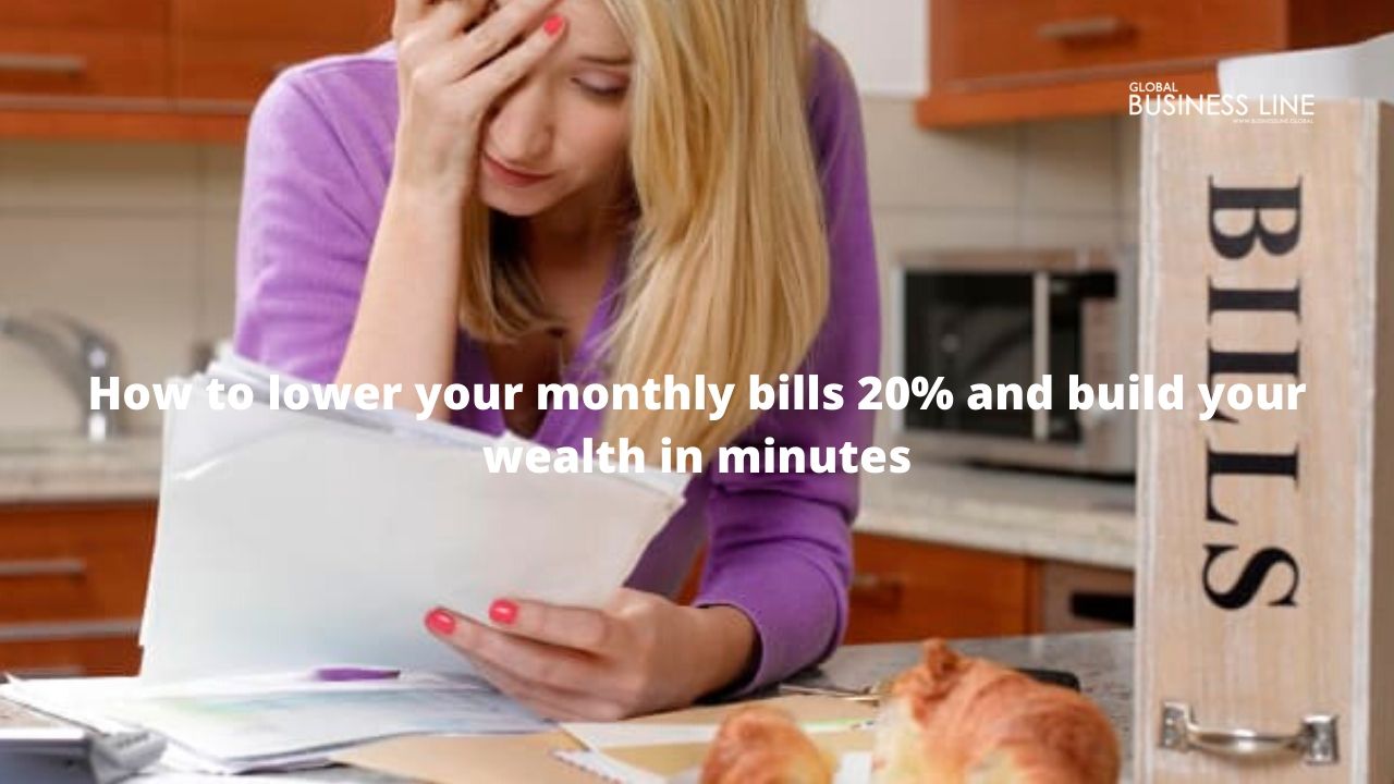 How to lower your monthly bills 20% and build your wealth in minutes