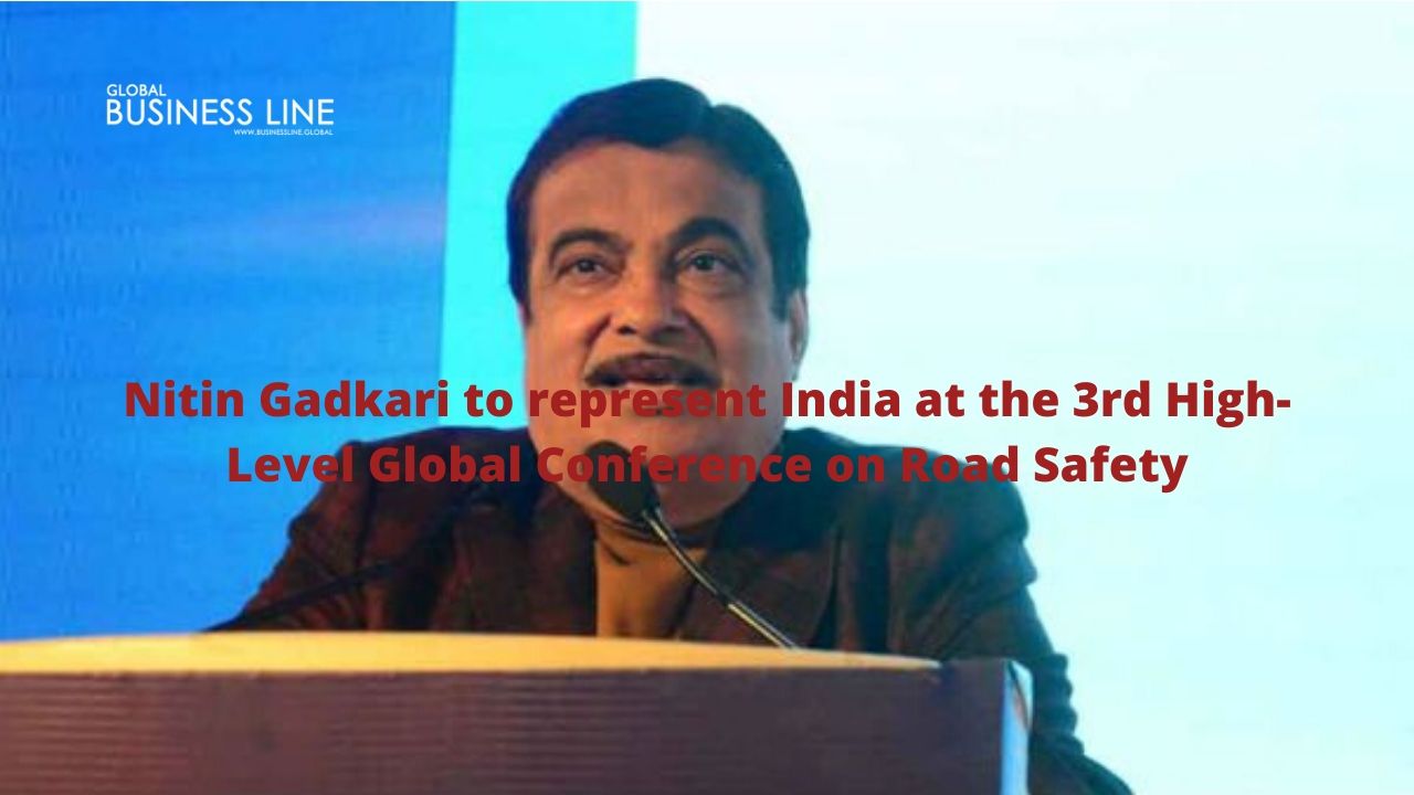 Nitin Gadkari to represent India at the 3rd High-Level Global Conference on Road Safety