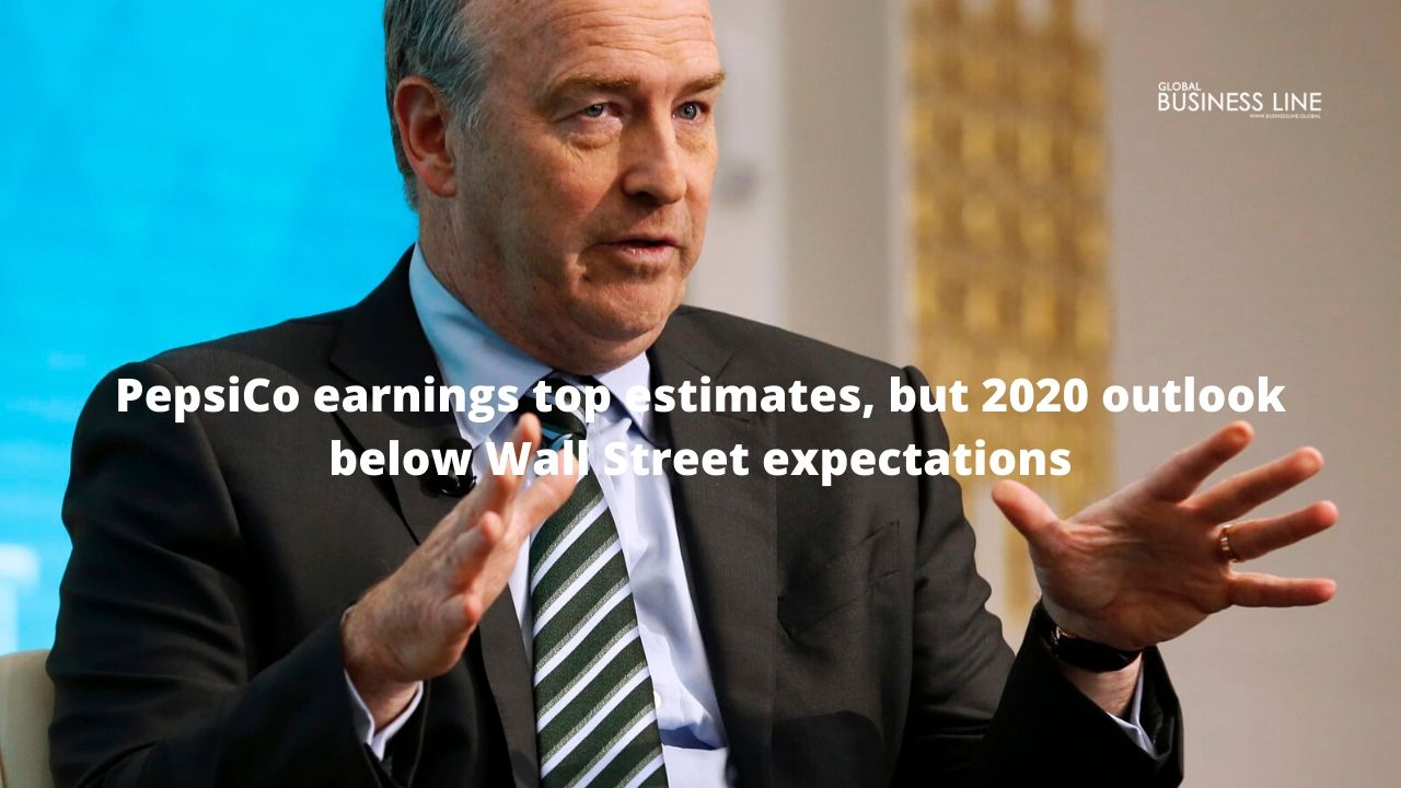 PepsiCo earnings top estimates, but 2020 outlook below Wall Street expectations