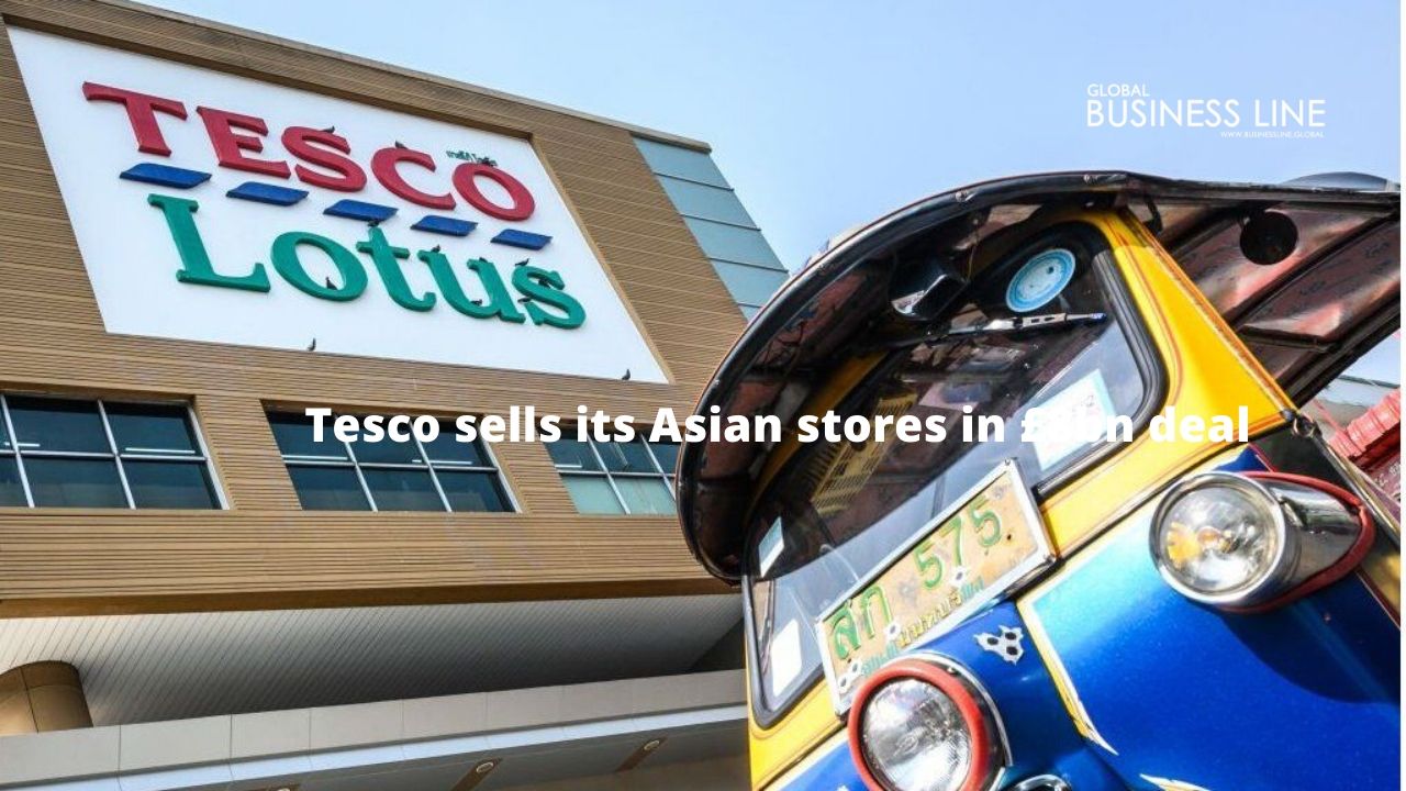 Tesco sells its Asian stores in £8bn deal