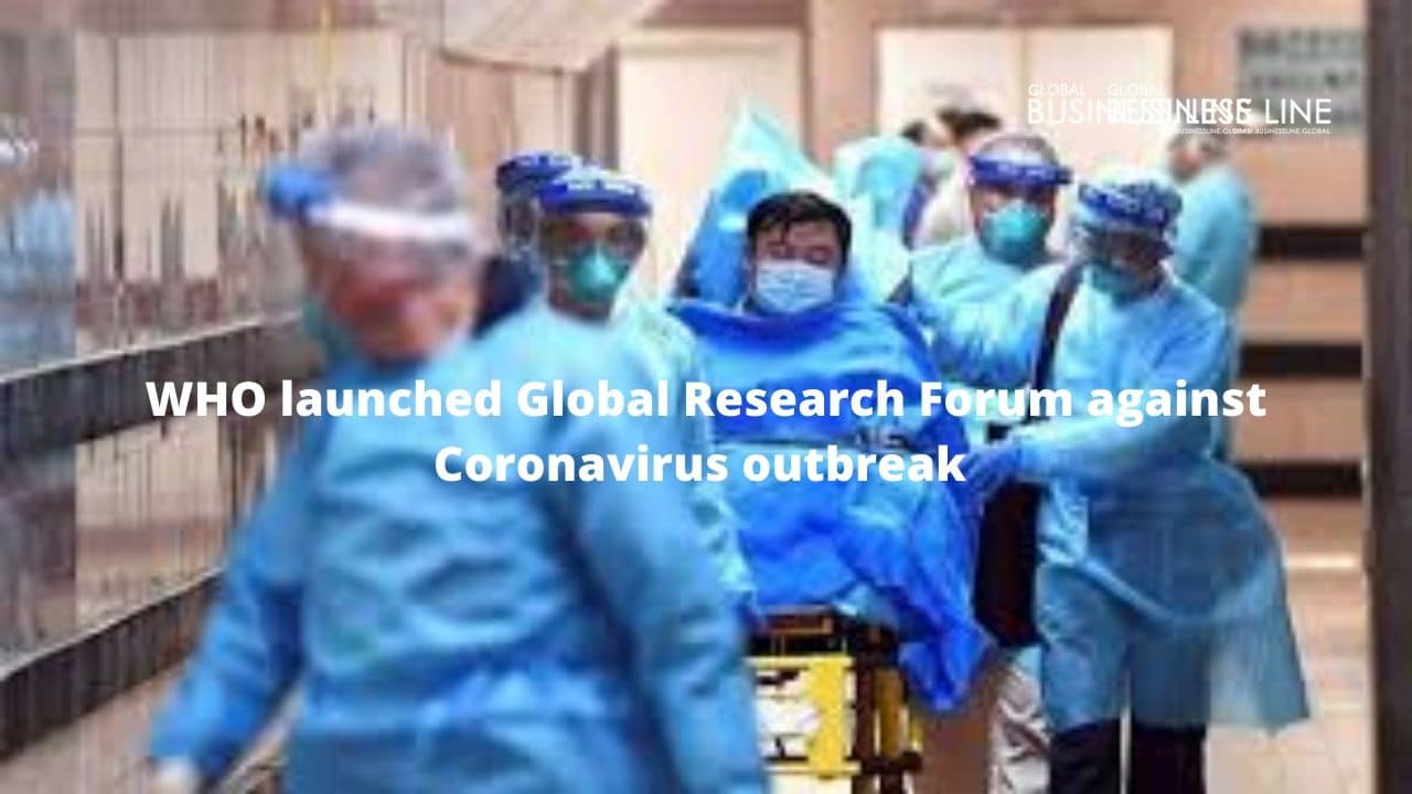 WHO launched Global Research Forum against Coronavirus outbreak
