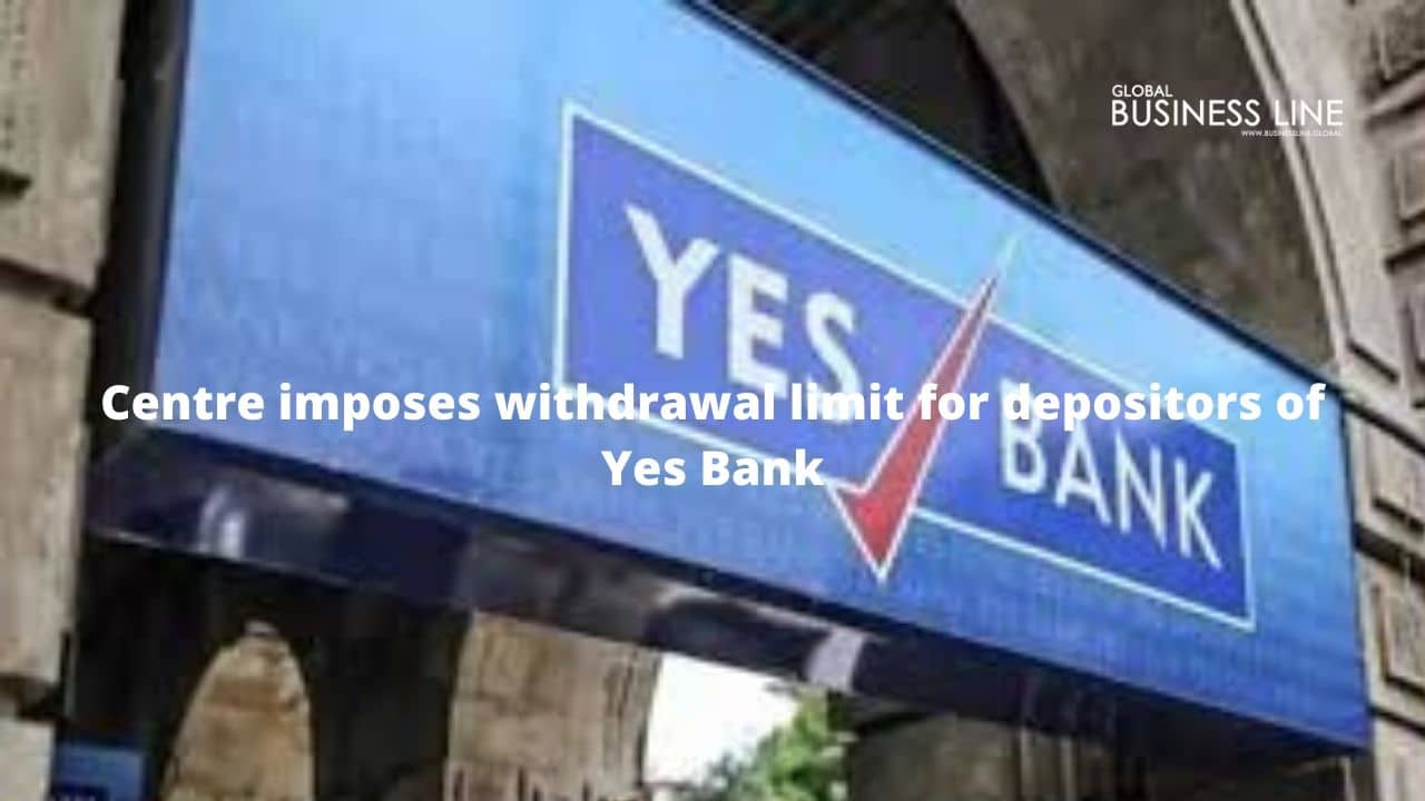 Centre imposes withdrawal limit for depositors of Yes Bank